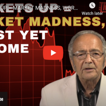 MARKETS UP = MARKET MADNESS, WORST YET TO COME